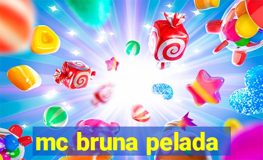 mc bruna pelada